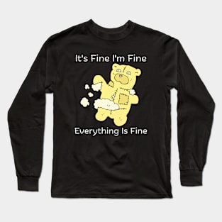 It's Fine I'm Fine Everything Is Fine Long Sleeve T-Shirt